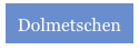 Dolmetschen